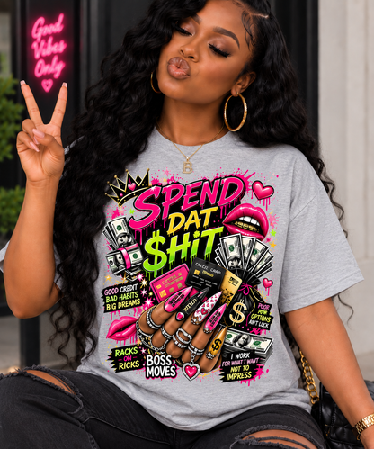 Spend Dat Sh*t Graphic Tee